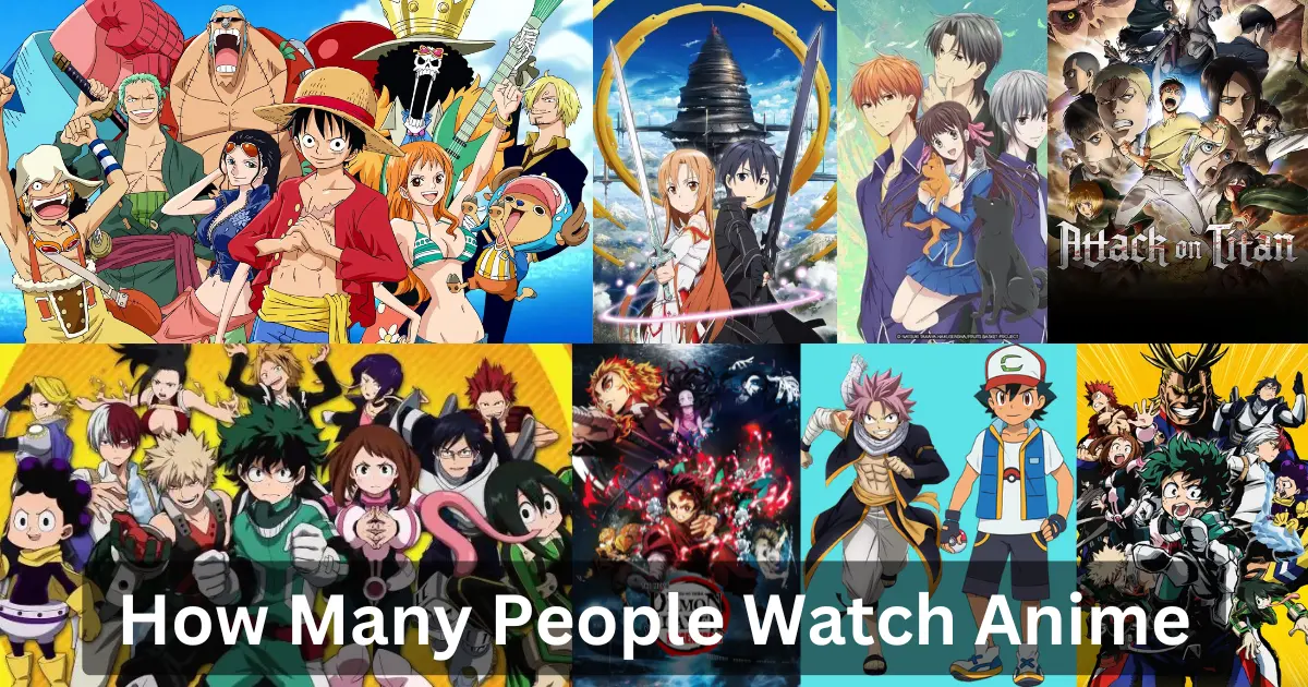 How Many People Watch Anime Worldwide: Uncovering the Numbers 2024 ...
