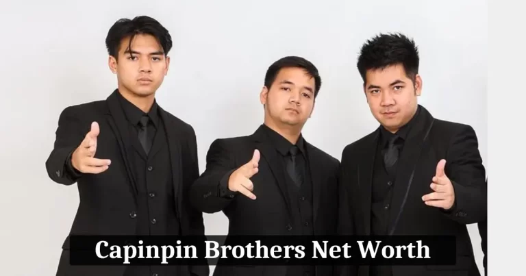 Capinpin Brothers Net Worth
