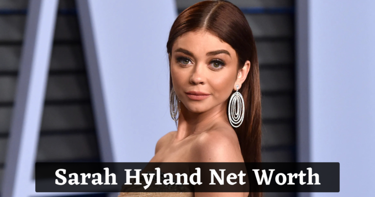 Sarah Hyland Net Worth